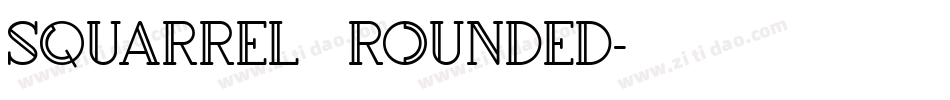 Squarrel  Rounded字体转换